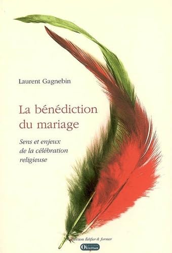 Beispielbild fr La bndiction du mariage : sens et enjeux de la clbration religieuse zum Verkauf von Librairie Le Valentin, Lausanne