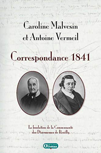 Beispielbild fr Correspondance 1841 : La fondation de la Communaut des Diaconesses de Reuilly zum Verkauf von medimops