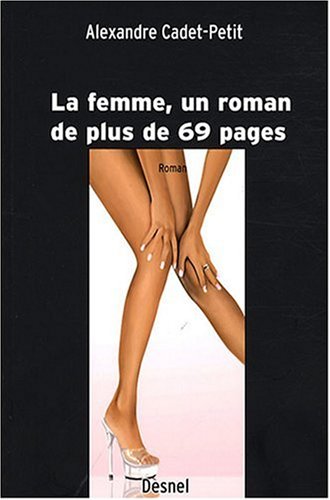 9782915247169: La femme, un roman de plus de 69 pages