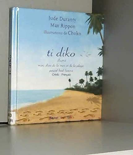 Imagen de archivo de Ti diko : Mini-dico de la mer et de la plage Crole-Franais a la venta por Ammareal