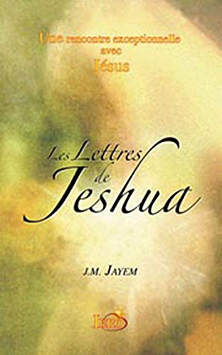 Beispielbild fr Lettres de jeshua (les) - une rencontre exceptionnelle avec jesus zum Verkauf von medimops