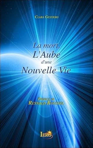 Beispielbild fr La mort, l'aube d'une nouvelle vie zum Verkauf von Revaluation Books