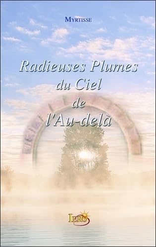 Beispielbild fr Radieuses Plumes du Ciel de l'Au-del [Broch] Myrtisse, . zum Verkauf von BIBLIO-NET