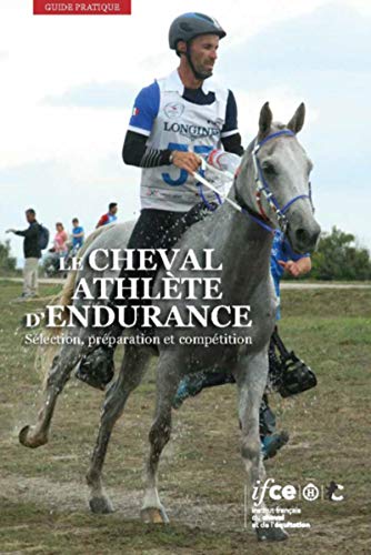 Stock image for Le cheval athlte d`endurance: Slection, prparation et comptition for sale by Buchpark