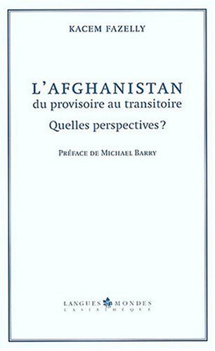 Beispielbild fr l'afghanistan,du provisoire au transitoire: Quelles perspectives [Paperback] Fazelly, Kacem zum Verkauf von LIVREAUTRESORSAS