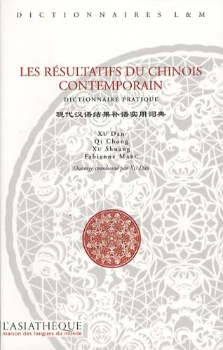 Beispielbild fr Les rsultatifs du chinois contemporain: Dictionnaire pratique zum Verkauf von MaxiBooks