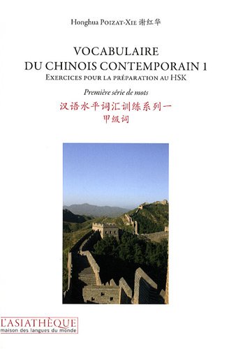 Imagen de archivo de Vocabulaire du chinois contemporain : Tome 1, Exercices pour la prparation au HSK, Premire srie de mots (2CD audio) a la venta por Revaluation Books