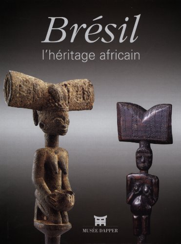 9782915258141: Brsil, l'hritage africain - [exposition, Paris, Muse Dapper, 22 septembre 2005-26 mars 2006]