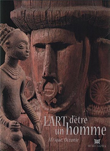 Imagen de archivo de L'art d'tre un homme, Afrique, Ocanie a la venta por Ammareal