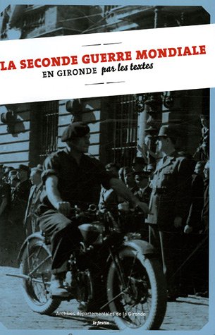 Stock image for La Seconde Guerre mondiale en Gironde par les textes for sale by Ammareal