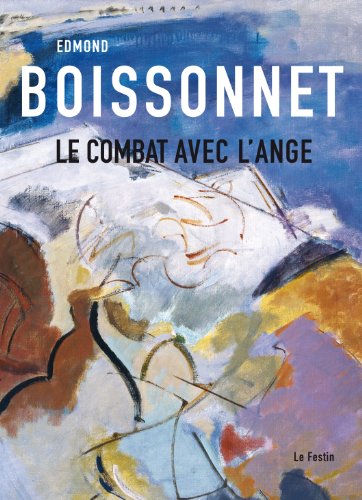 Stock image for Edmond Boissonnet, Le Combat Avec L'ange : Muse Des Beaux Arts De Bordeaux, Du 1er Dcembre 2006 Au for sale by RECYCLIVRE