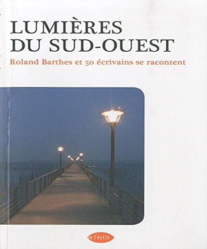 Imagen de archivo de Lumires du sud-ouest : Roland Barthes et 50 crivains se racontent a la venta por Ammareal