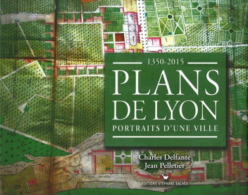 9782915266306: Plans de Lyon: Portraits d'une ville 1350-2015