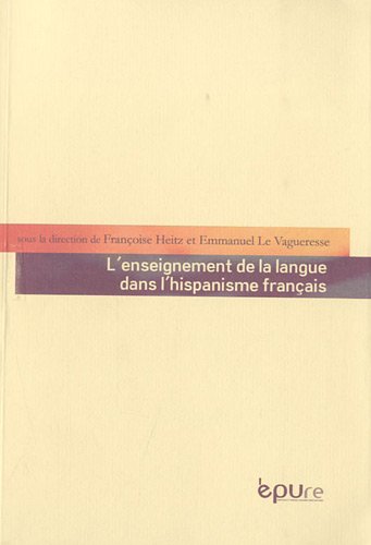Beispielbild fr L'enseignement de la langue dans l'hispanisme franais zum Verkauf von Ammareal