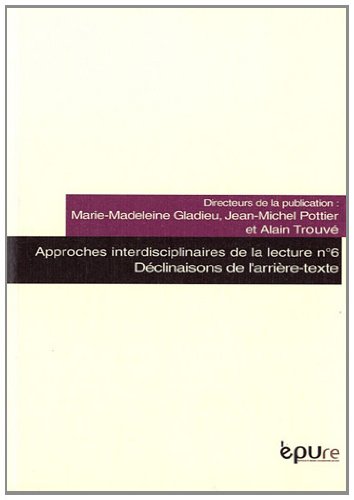 Beispielbild fr Declinaisons de l'Arriere-Texte. Approches Interdisciplinaires de la Lecture, N 6 zum Verkauf von medimops