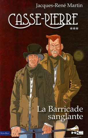 9782915286465: La Barricade sanglante: Une aventure de Casse-Pierre, compagnon tailleur de pierre au XIXe sicle (Hors bleu)