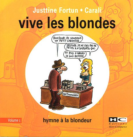 Imagen de archivo de Vive les blondes: Tome 1, Hymne  la blondeur Fortun, Justtine and Carali a la venta por LIVREAUTRESORSAS
