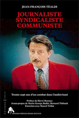 9782915293906: Journaliste Syndicaliste communiste: Trente-sept ans d'un combat dans l'audiovisuel