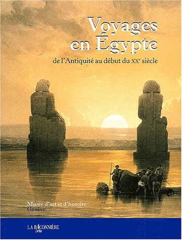 Stock image for Voyages en Egypte, de l'Antiquite au debut du XXe siecle for sale by J. HOOD, BOOKSELLERS,    ABAA/ILAB