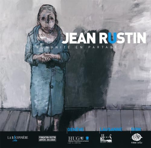 JEAN RUSTIN: L'HUMANITE EN PARTAGE (9782915306101) by Collectif