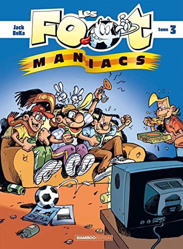 9782915309669: Les Foot maniacs - tome 3 (BAMBOO HUMOUR)