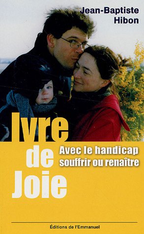 Stock image for Ivre de joie ! : Souffrir ou renatre for sale by Ammareal