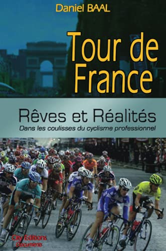 Stock image for Tour de France : Rves et ralits, Dans les coulisses du cyclisme professionnel for sale by Revaluation Books