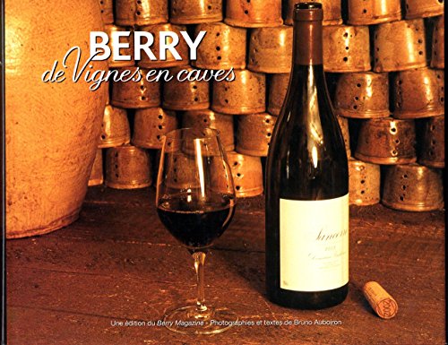 Beispielbild fr BERRY ; DE VIGNES EN CAVES zum Verkauf von Librairie Ancienne Ren Vernet