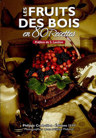 Beispielbild fr Les fruits des bois en 80 recettes zum Verkauf von Ammareal
