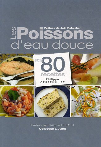 Stock image for Les Poissons d'eau douce: En 80 recettes for sale by Ammareal