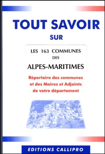 Tout savoir sur les 163 communes des Alpes-Maritimes