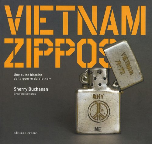 Imagen de archivo de Vietnam zippos : Une autre histoire de la guerre du Vietnam a la venta por LeLivreVert