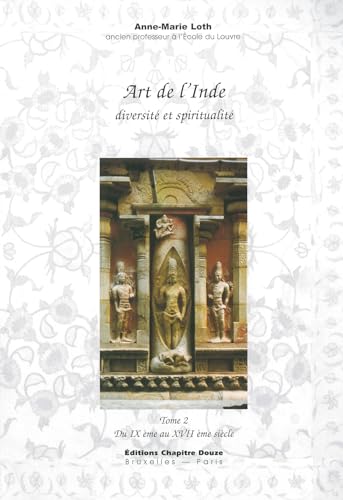 Beispielbild fr Art de l'Inde, diversit et spiritualit : Tome 2, du IXe au XVIIe sicle zum Verkauf von irma ratnikaite