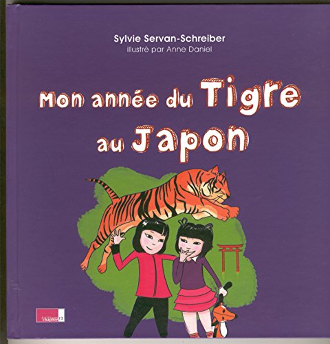 Beispielbild fr Mon ann e du Tigre au Japon [Paperback] Servan-Schreiber, Sylvie and Daniel, Anne zum Verkauf von LIVREAUTRESORSAS