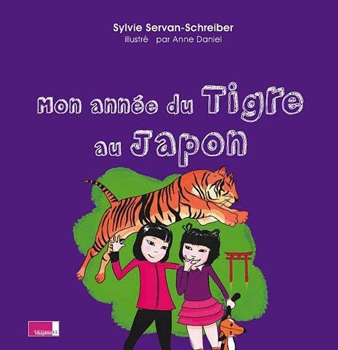 Stock image for Mon ann e du Tigre au Japon [Paperback] Servan-Schreiber, Sylvie and Daniel, Anne for sale by LIVREAUTRESORSAS