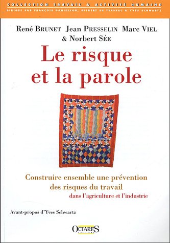 Imagen de archivo de Le risque et la parole : Construire ensemble une prvention des risques du travail dans l'agriculture et l'industrie a la venta por Ammareal