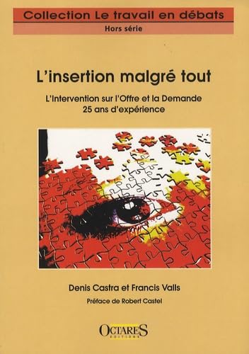 Beispielbild fr L'insertion malgr tout - L'Intervention sur l'Offre et la Demande zum Verkauf von Ammareal