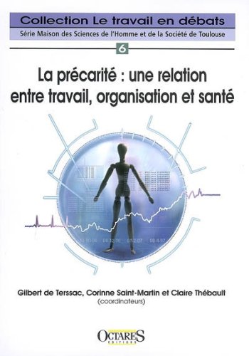 Beispielbild fr La Prcarit : Une Relation Entre Travail, Organisation Et Sant zum Verkauf von RECYCLIVRE