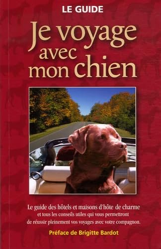 Stock image for Je voyage avec mon chien : Le guide for sale by Ammareal