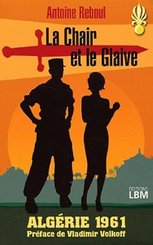 Beispielbild fr La Chair et le Glaive, Algrie 1961 zum Verkauf von Ammareal