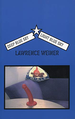 Stock image for Lawrence Weiner: Deep Blue Sky/Light Blue Sky for sale by Powell's Bookstores Chicago, ABAA