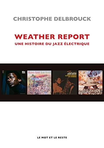 Beispielbild fr Weather Report : Une histoire du jazz lectrique zum Verkauf von medimops