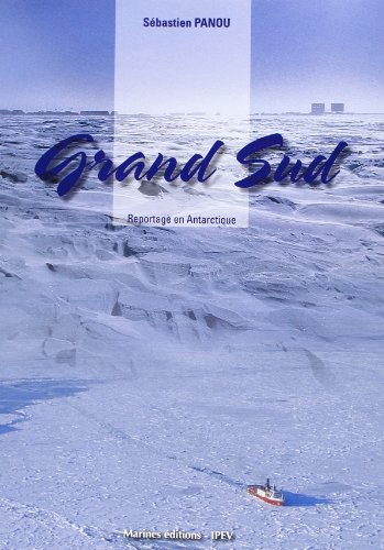 Beispielbild fr Grand Sud : Reportages en Antartique zum Verkauf von Ammareal