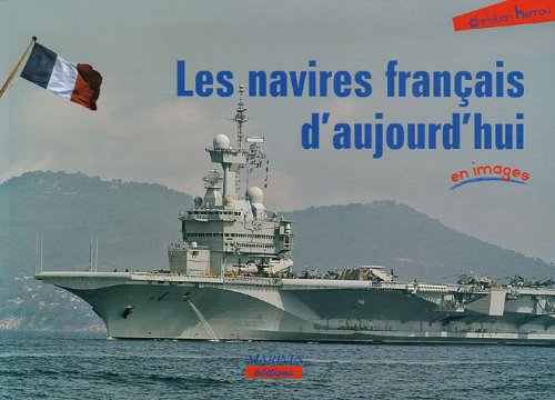 Beispielbild fr Navires Francais D'Aujourd'Hui En Images zum Verkauf von WorldofBooks