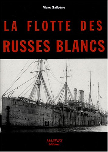 Imagen de archivo de La flotte des Russes blancs (French Edition) a la venta por GF Books, Inc.
