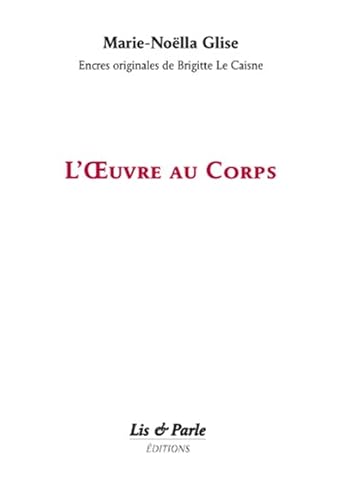 Stock image for L' uvre au Corps / LE CAISNE, GLISE for sale by LIVREAUTRESORSAS