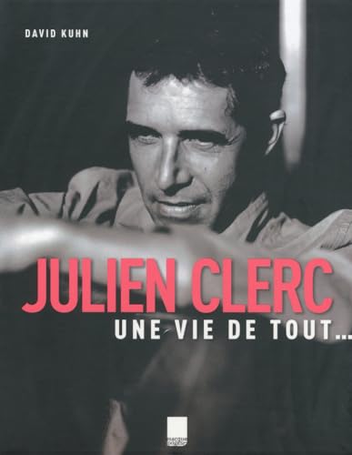 Stock image for JULIEN CLERC, UNE VIE DE TOUT. for sale by Booksavers of Virginia