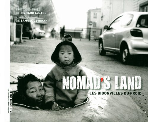 9782915397352: Nomad's land : Les bidonvilles du froid