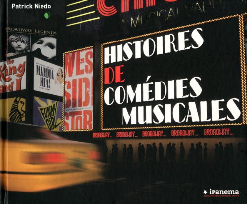 Stock image for HISTOIRES DE COMEDIES MUSICALES BROADWAY (French Edition) for sale by GF Books, Inc.