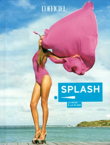Beispielbild fr Splash ! : La mode  la plage zum Verkauf von medimops